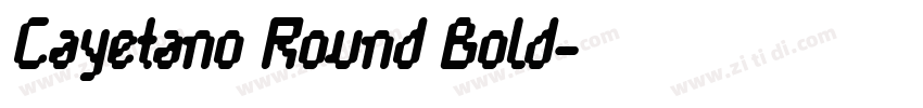 Cayetano Round Bold字体转换